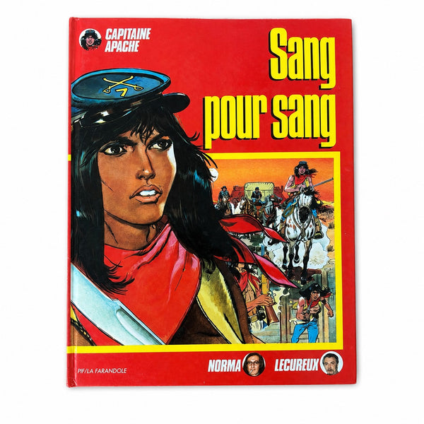 Album BD Capitaine Apache « Sang pour Sang » de Norma et Roger Lécureux – Éditions Pif / La Farandole