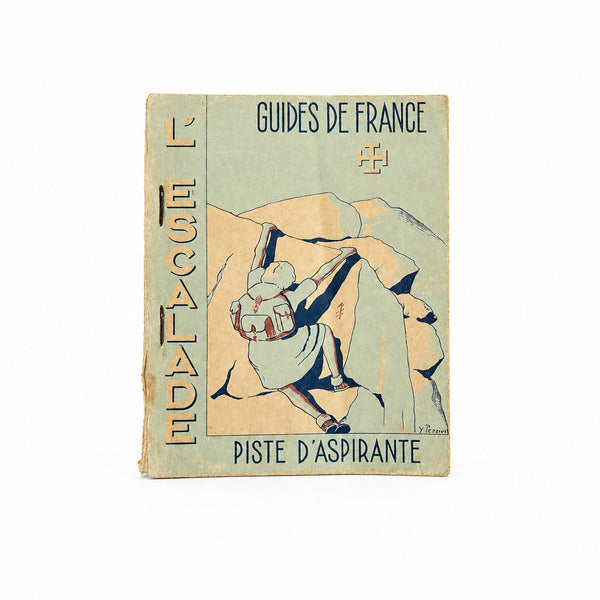 Ancien guide scout d'escalade « L'Escalade – Piste d'aspirante » – Guides de France – 104 pages – Illustré par Y. Pezziou