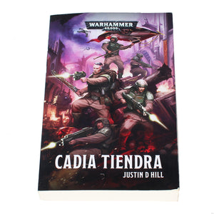 Livre / Roman Warhammer 40000 40K Cadia Tiendra / Justin D Hill