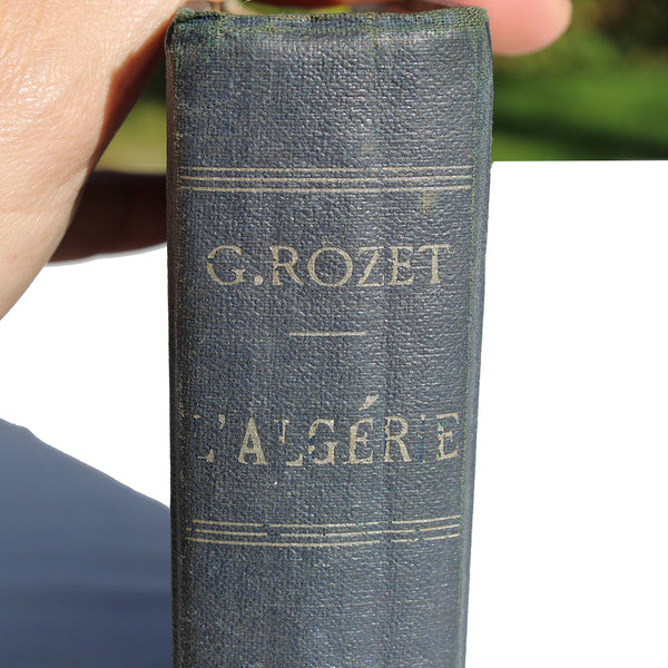 Ancien livre L'Algérie par Georges Rozet / reliure Publications du Centenaire de l'Algérie ( 1929 )