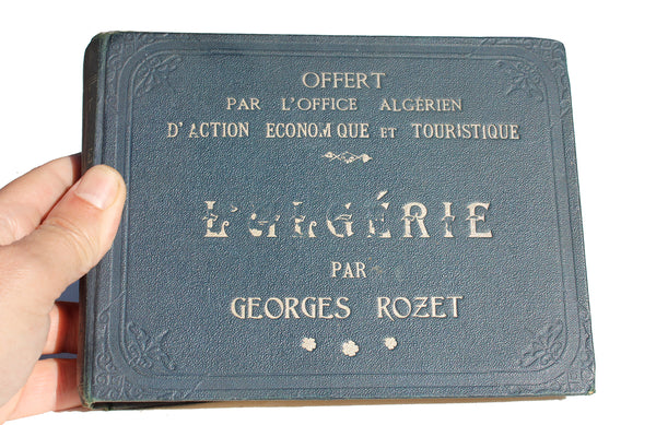 Ancien livre L'Algérie par Georges Rozet / reliure Publications du Centenaire de l'Algérie ( 1929 )