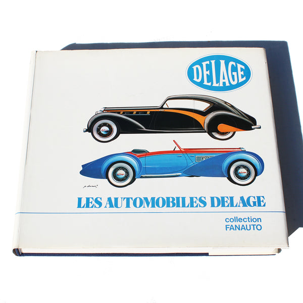 Livre vintage / Les Automobiles Delage / Collection Fanauto / Jacques Rousseau ( 1978 )