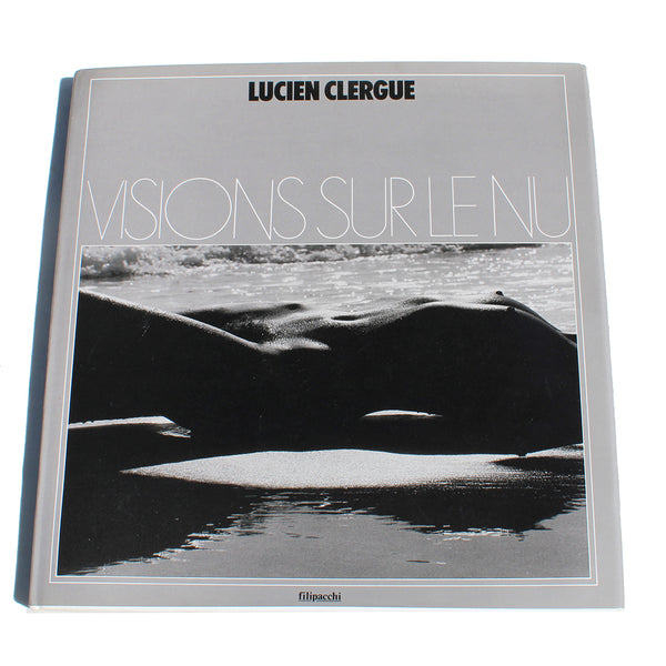 Livre vintage / Lucien Clergue / Visions sur le Nu / Filipacchi ( 1982 )
