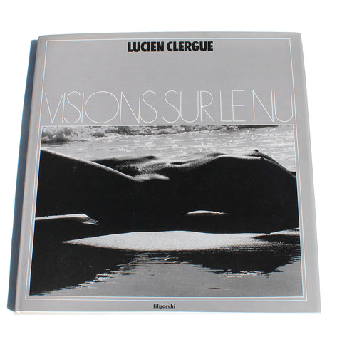 Livre vintage / Lucien Clergue / Visions sur le Nu / Filipacchi ( 1982 )
