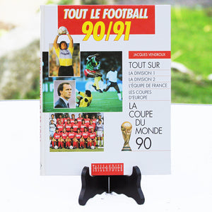 Livre - Tout le Football 90/91 Coupe du Monde 90 - Jacques Vendroux